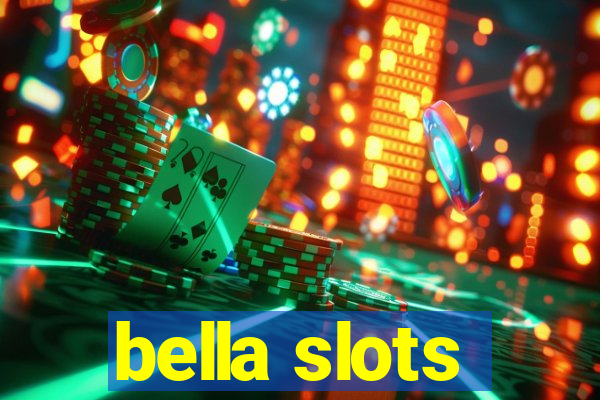 bella slots